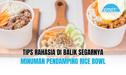 Tips Rahasia di Balik Segarnya Minuman Pendamping Rice Bowl