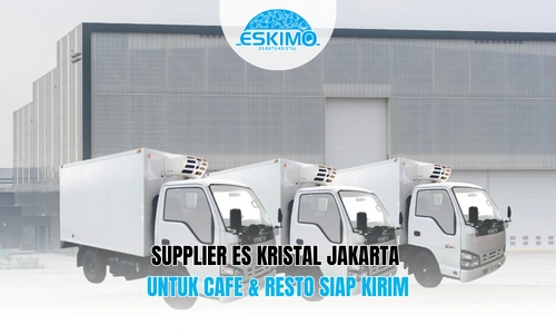 Supplier Es Kristal Jakarta untuk Cafe & Resto Siap Kirim