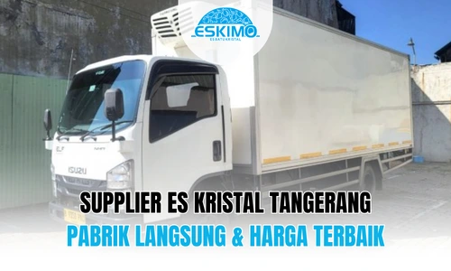 Supplier Es Kristal Tangerang Pabrik Langsung & Harga Terbaik