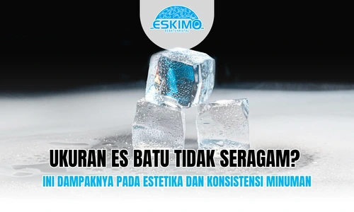 Ukuran Es Batu Tidak Seragam Ini Dampaknya pada Estetika dan Konsistensi Minuman Ukuran Es Batu Tidak Seragam Ini Dampaknya pada Estetika dan Konsistensi Minuman