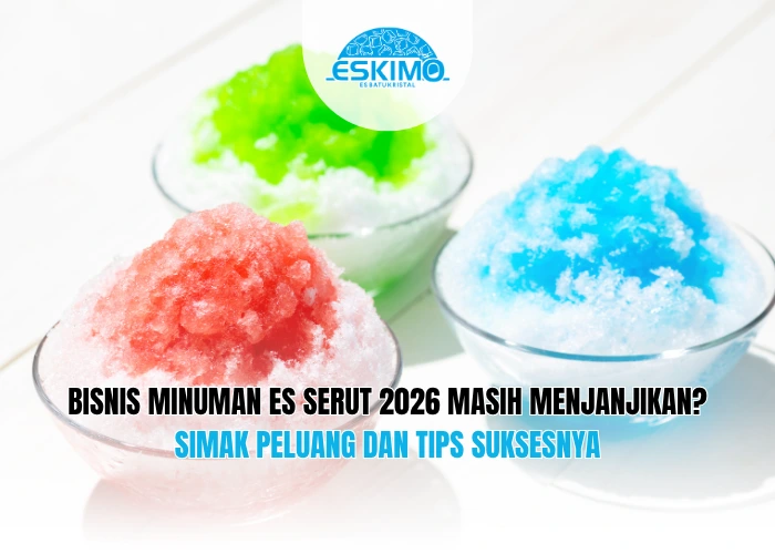 Bisnis Minuman Es Serut 2026 Masih Menjanjikan Simak Peluang dan Tips Suksesnya